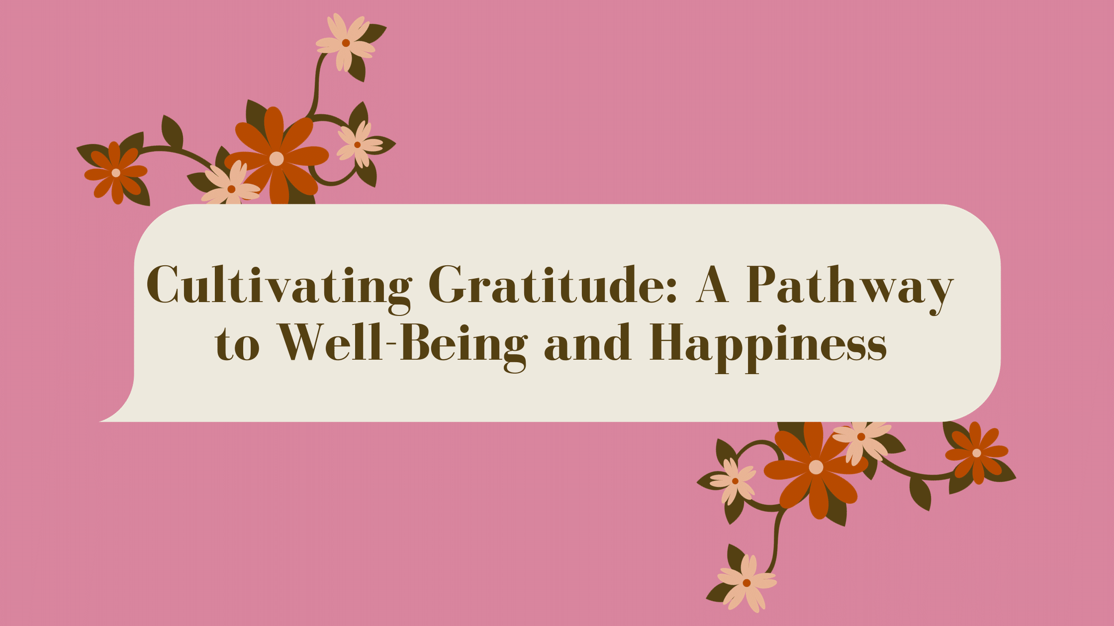 Cultivating Gratitude: A Pathway to Well-Being and Happiness