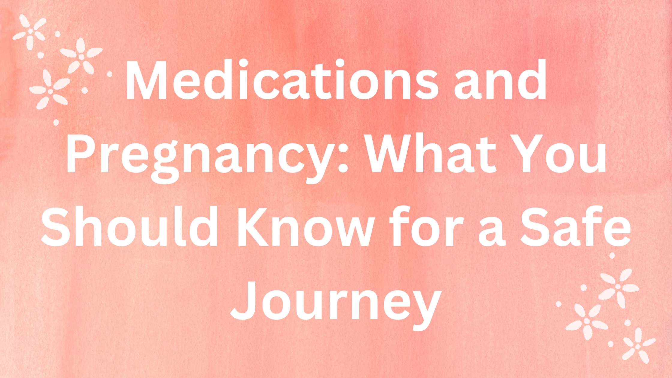 Medications and Pregnancy: What You Should Know for a Safe Journey